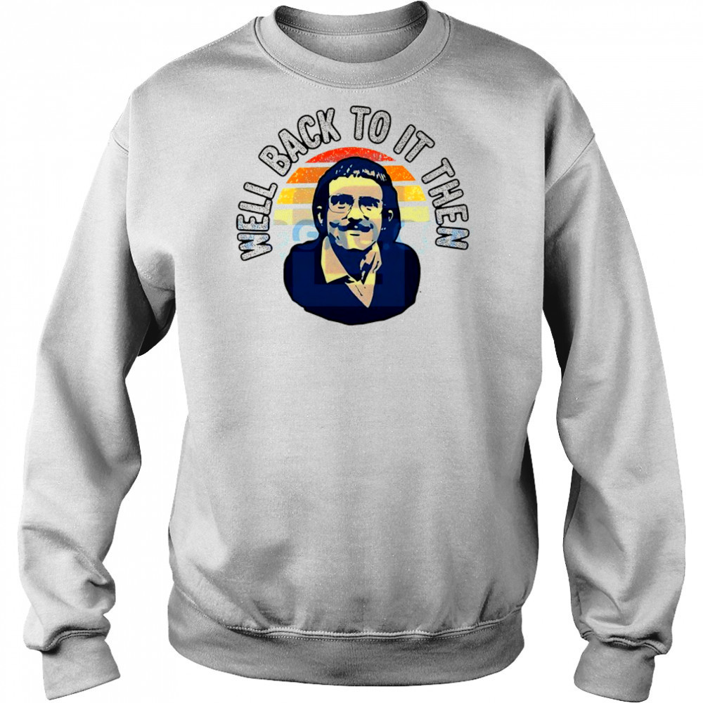 Do it Lady Chit tour well back to it then vintage shirt Hoodie