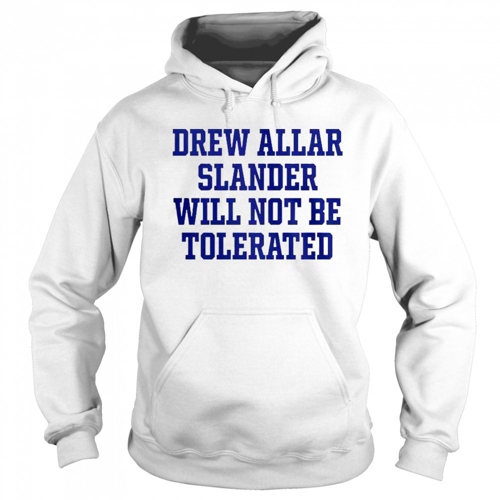 Drew Allar Slander Will Not Be Tolerated T-Shirt Sweatshirt