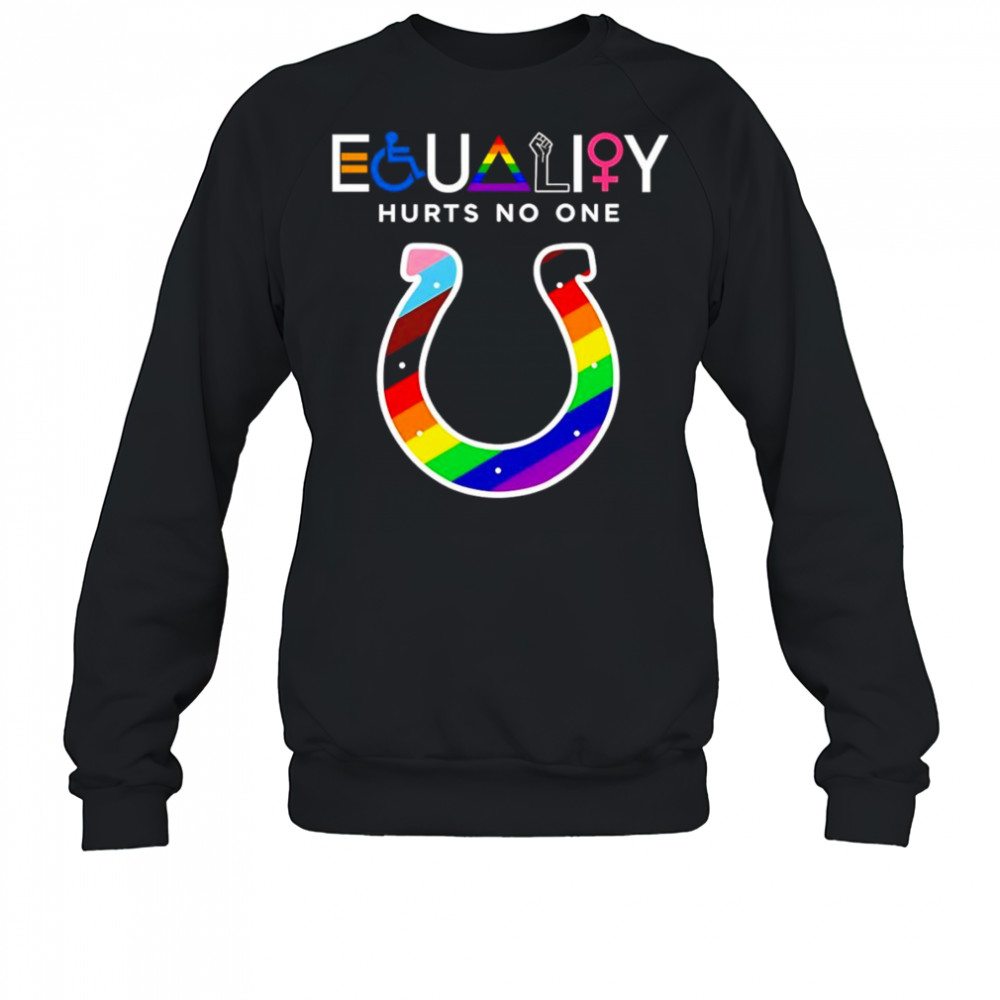 Equality hurts no one Indianapolis Colts shirt Sweatshirt