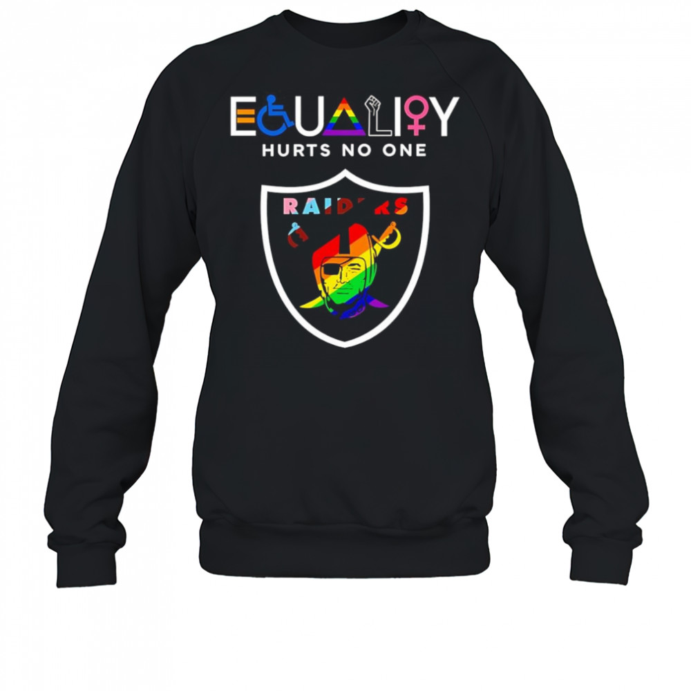 Equality hurts no one Las Vegas Raiders shirt Sweatshirt