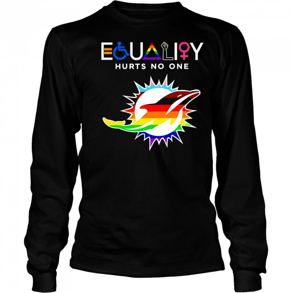 Equality hurts no one Miami Dolphins shirt Long Sleeved