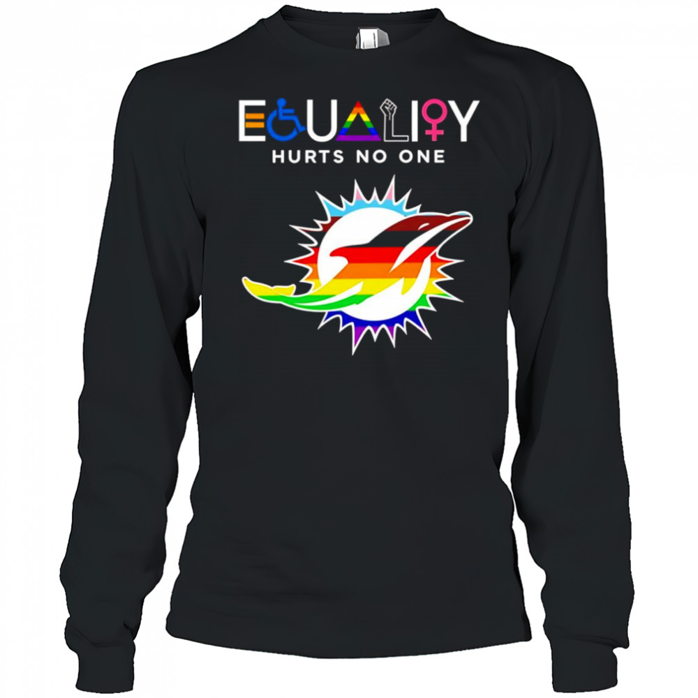 Equality hurts no one Miami Dolphins shirt Long Sleeved