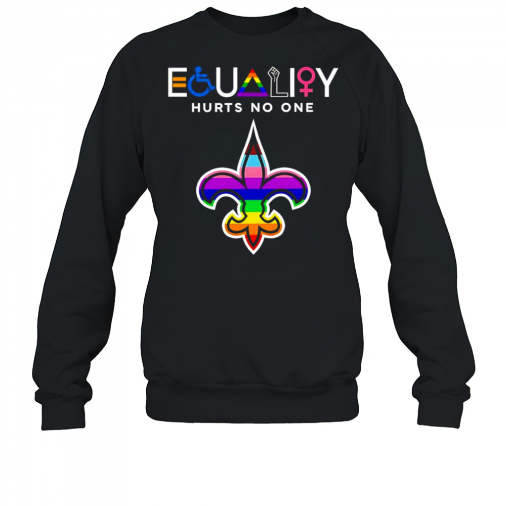 Equality hurts no one New Orleans Saints shirt Sweatshirt