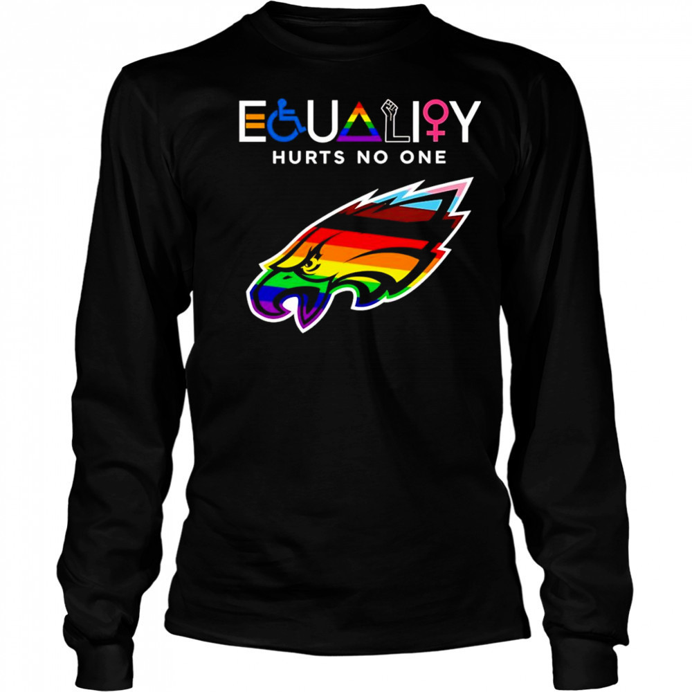 Equality hurts no one Philadelphia Eagles shirt Long Sleeved