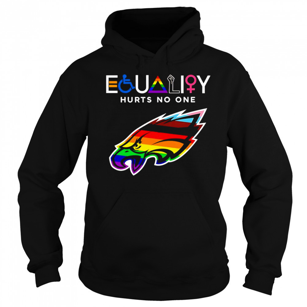 Equality hurts no one Philadelphia Eagles shirt Sweatshirt