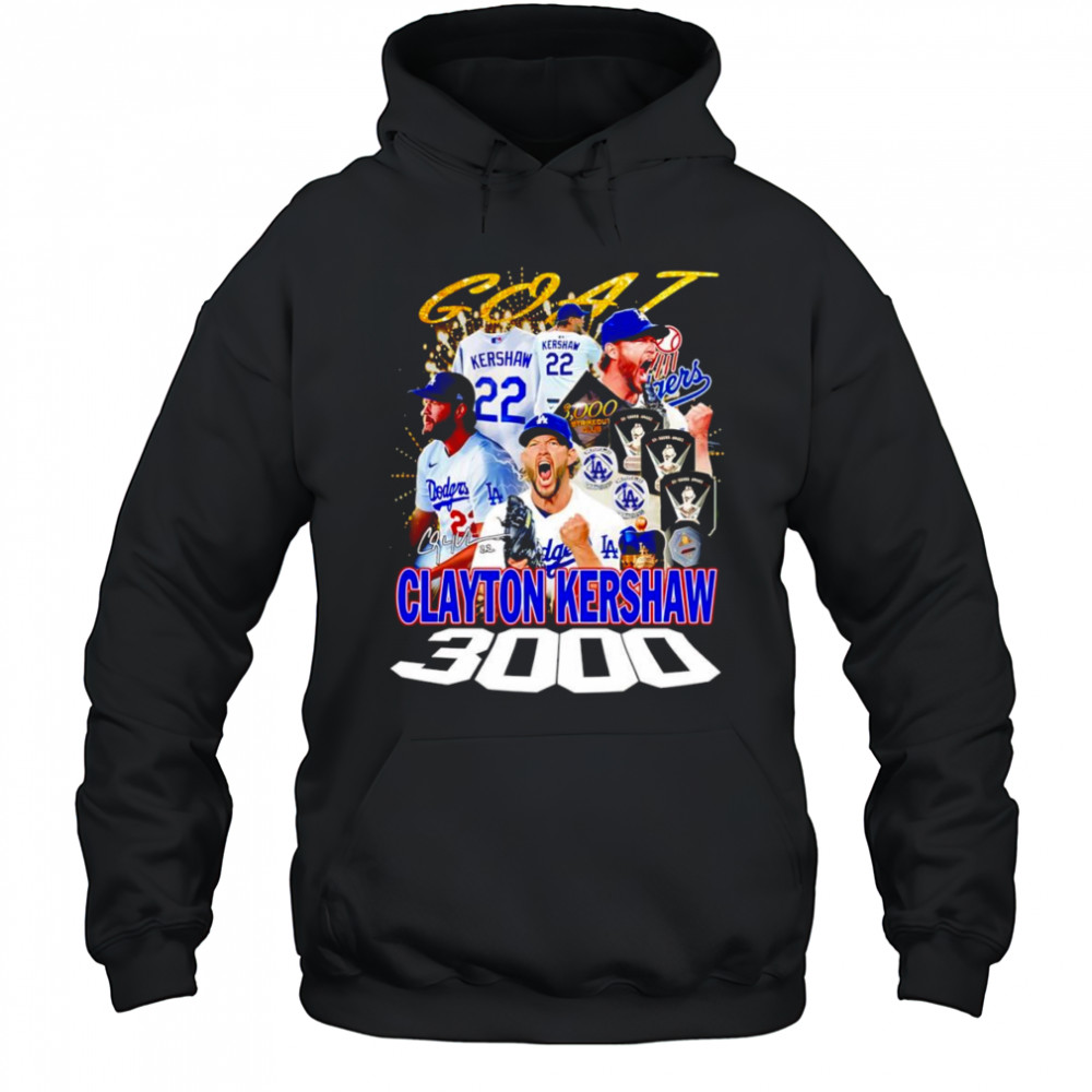 Goat Clayton Kershaw 3000 graphic shirt Hoodie