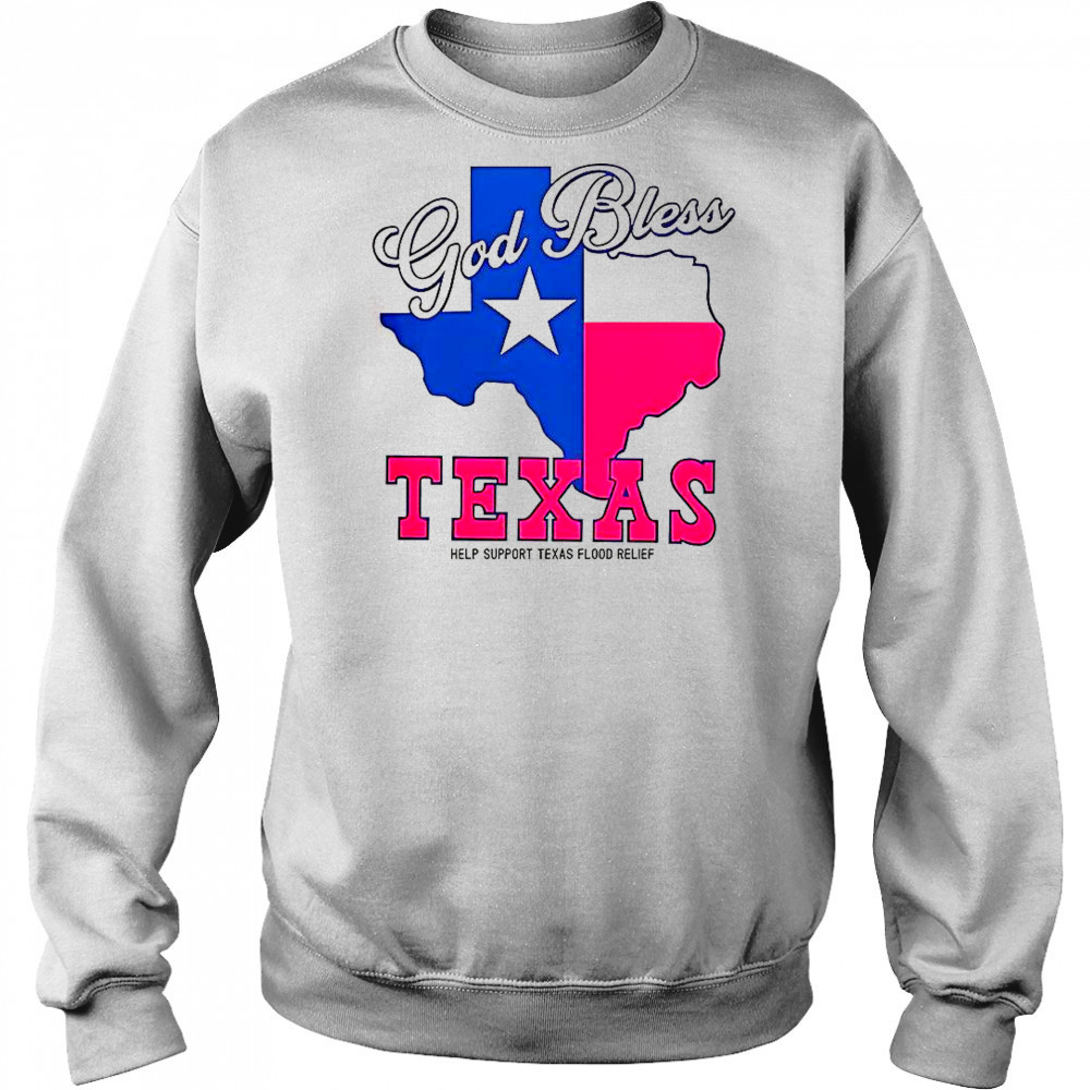 God Bless Texas Help Support Texas Flood Relief T-Shirt Hoodie