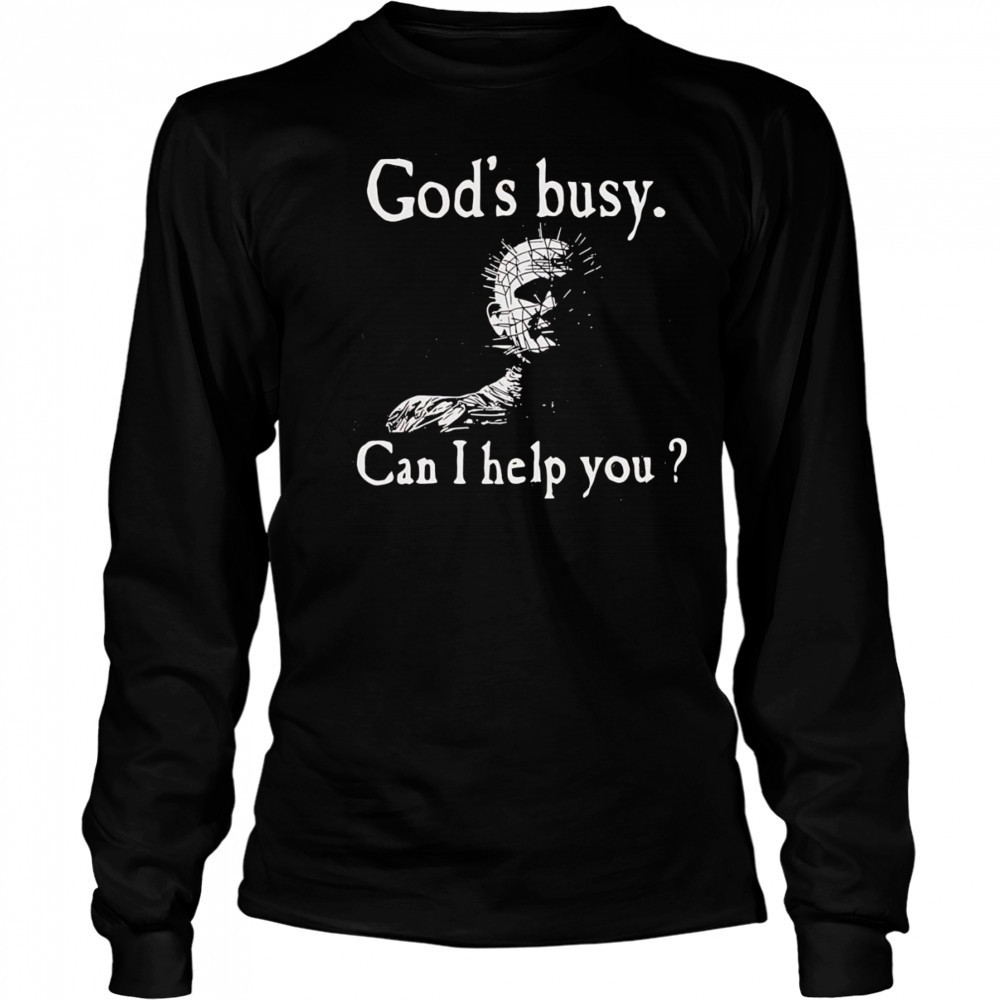 God’s busy can I help you shirt Long Sleeved