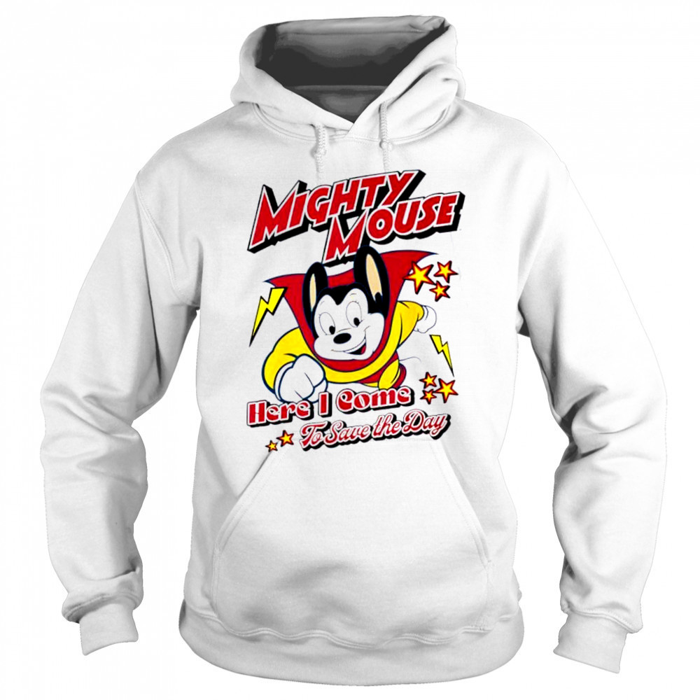 Here I Come To Save The Day Mighty Mouse shirt Sweatshirt
