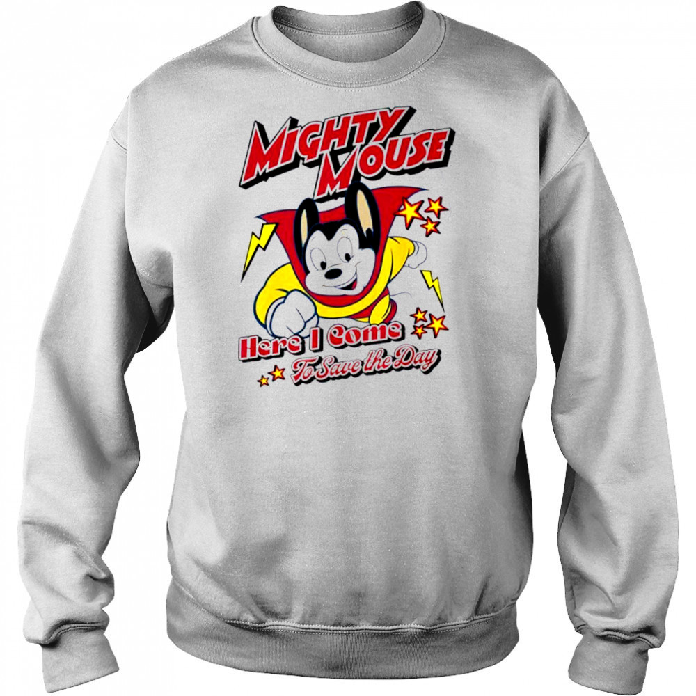 Here I Come To Save The Day Mighty Mouse shirt Hoodie