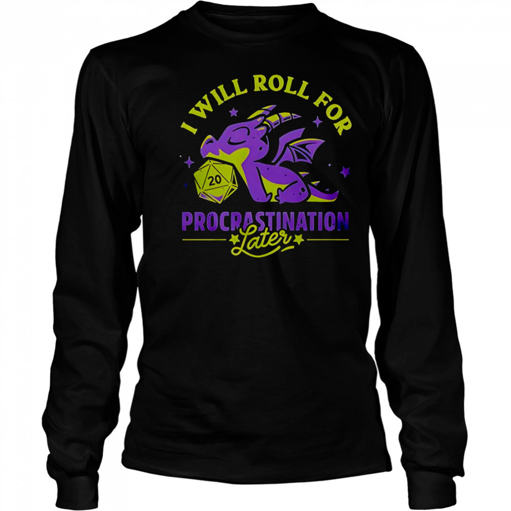 I Will Roll For Procrastination Later Lazy Dragon T-Shirt Long Sleeved