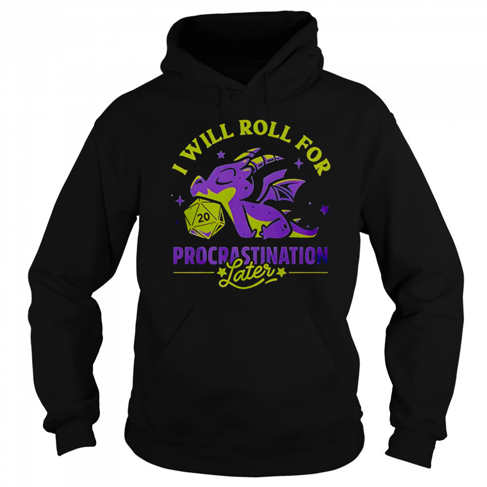 I Will Roll For Procrastination Later Lazy Dragon T-Shirt Sweatshirt