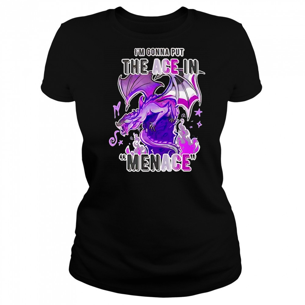 I’m gonna but the ace in Menace shirt Women's T-shirt