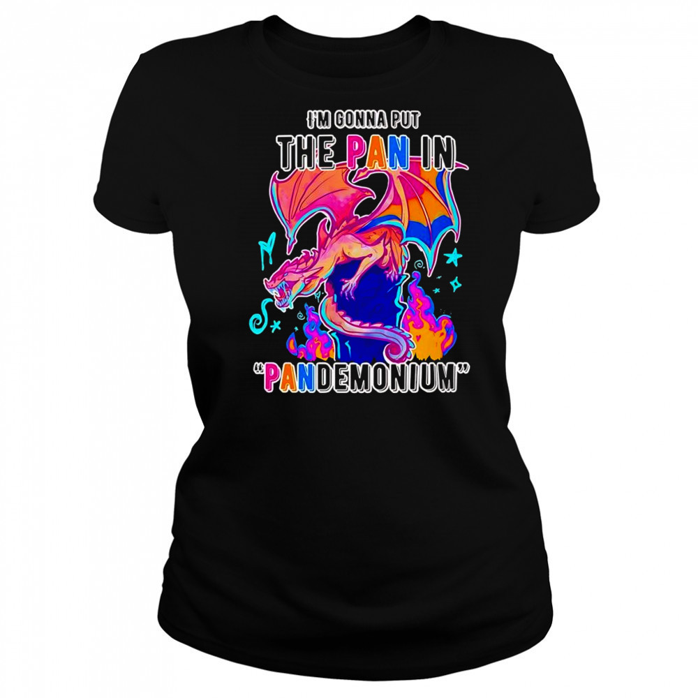 I’m gonna but the Pan in Pandemonium shirt Women's T-shirt