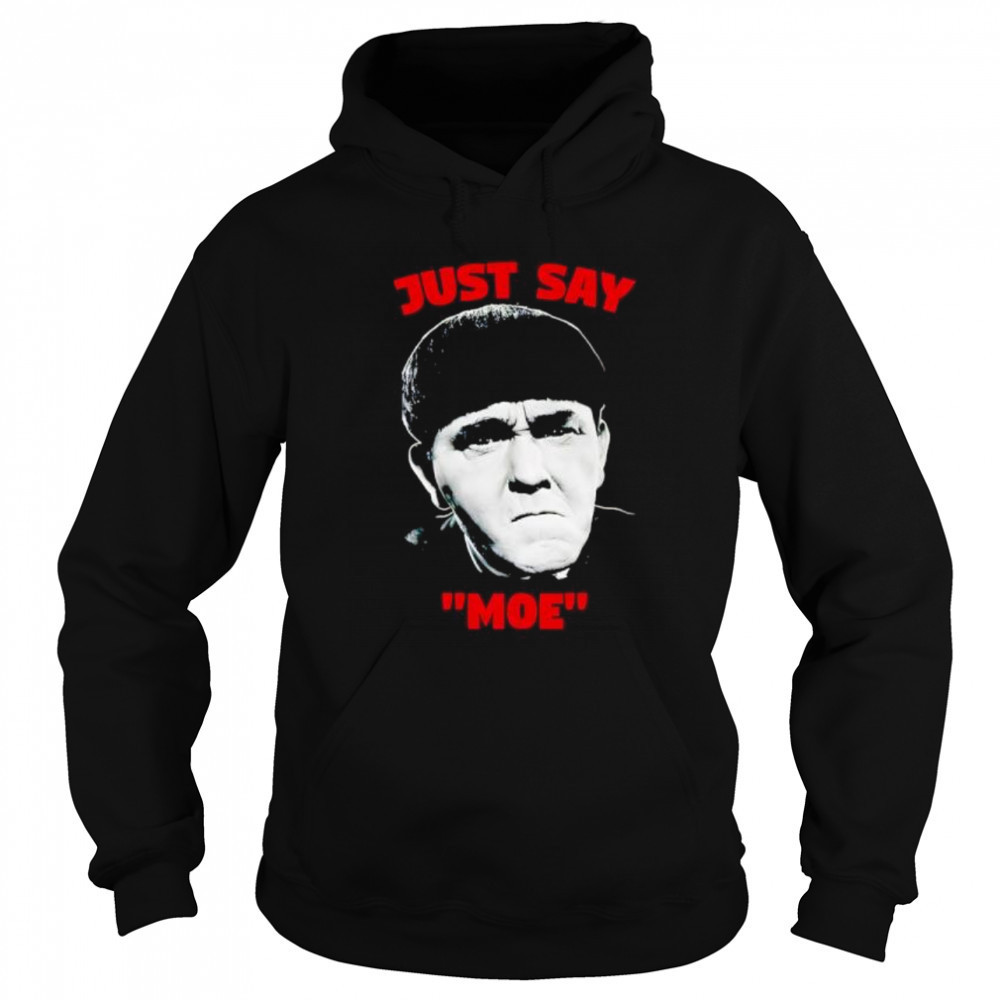 Just say Moe classic shirt Sweatshirt