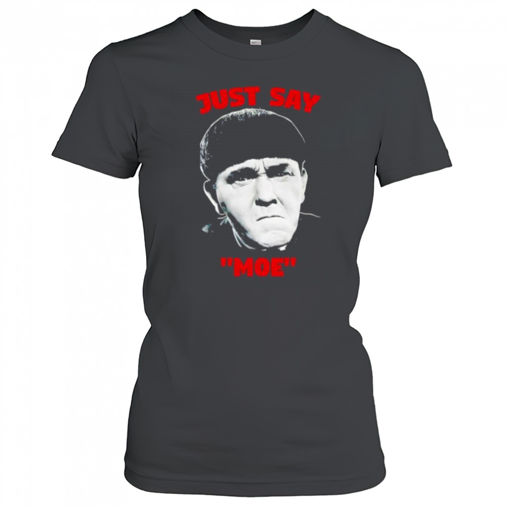 Just say Moe classic shirt Women's T-shirt