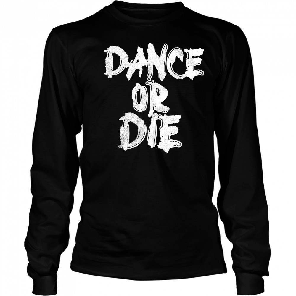 Lady Gaga Mayhem Dance Or Die T-Shirt Long Sleeved
