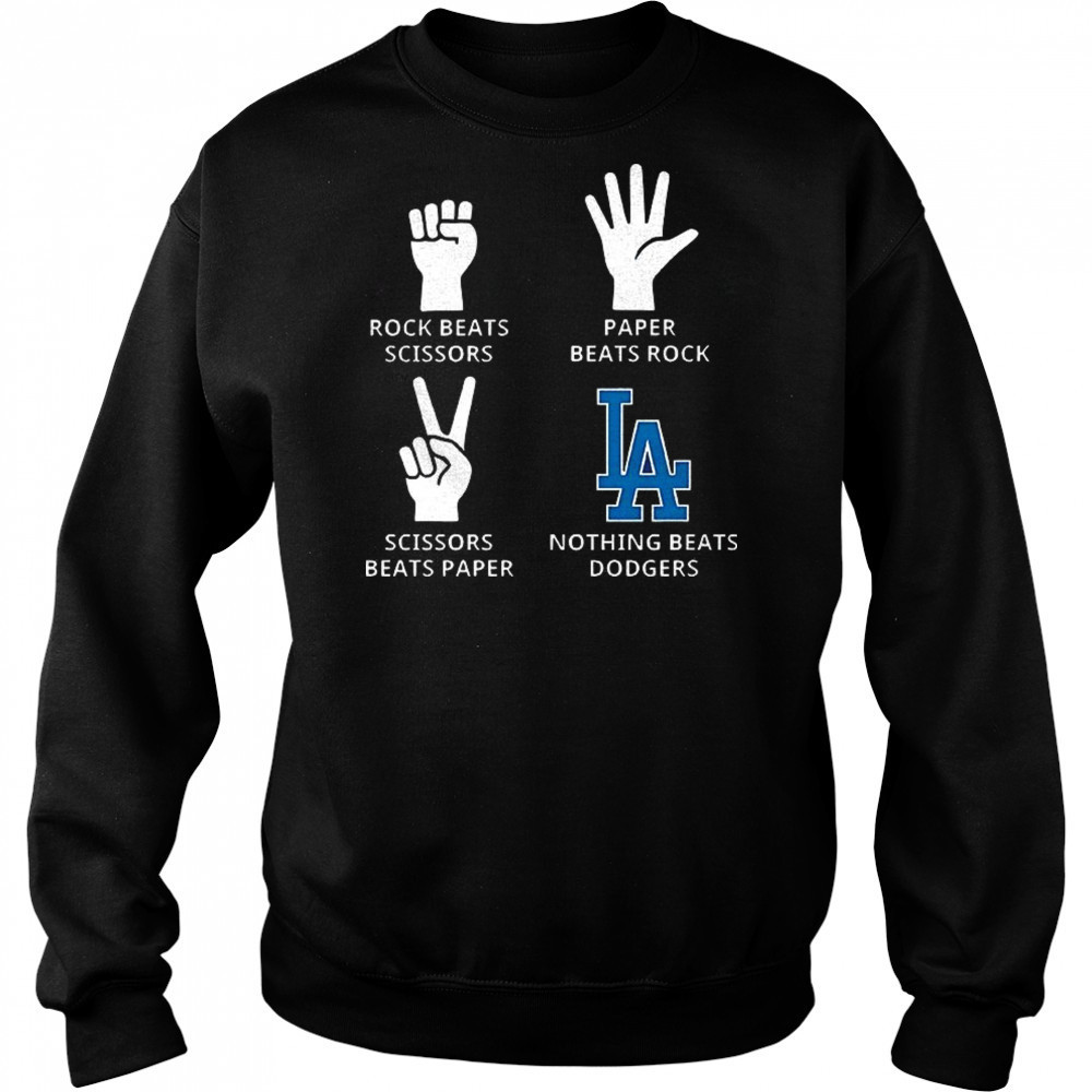 Los Angeles Dodgers rock beats scissors paper beats rock scissors beats paper nothing beats Dodgers shirt Hoodie