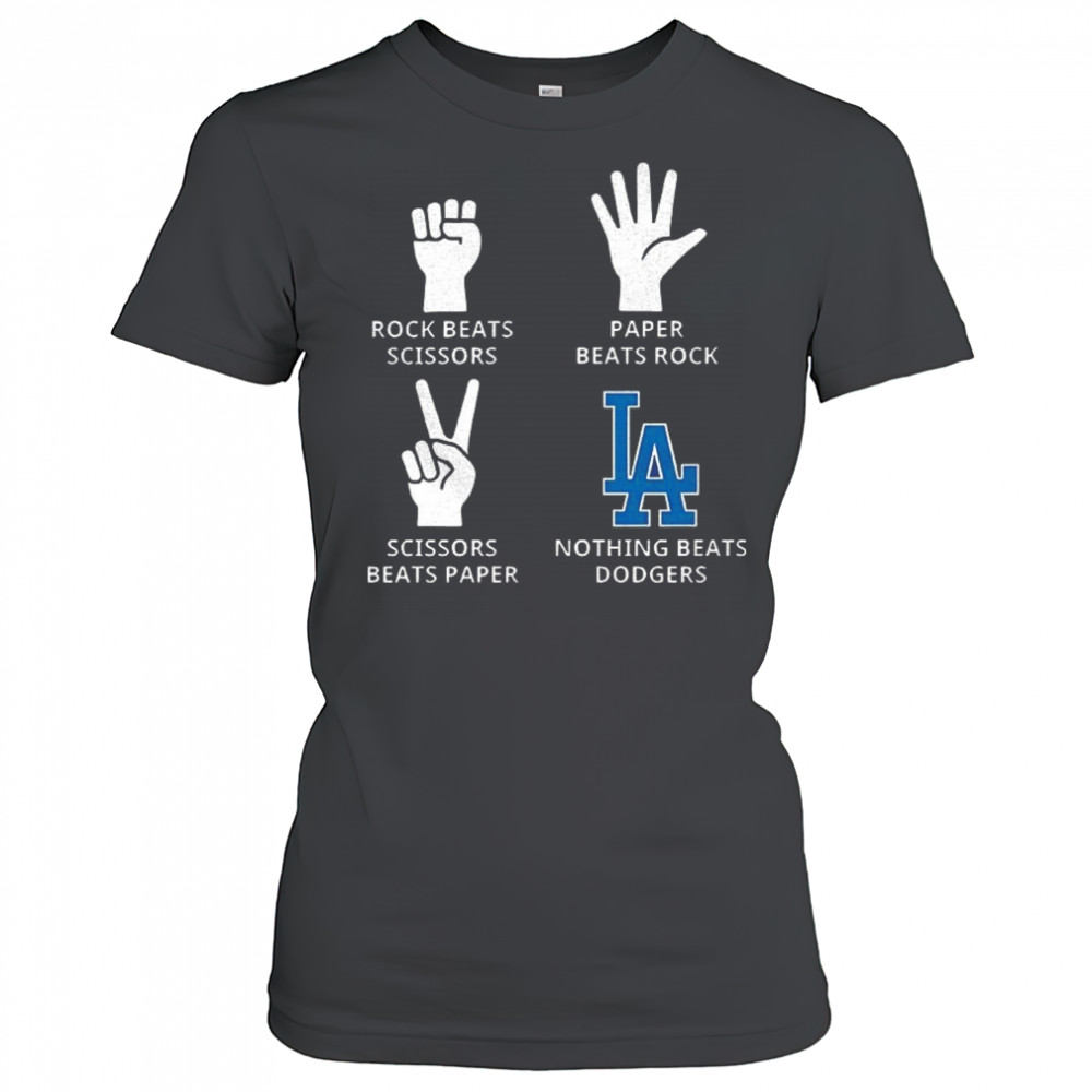 Los Angeles Dodgers rock beats scissors paper beats rock scissors beats paper nothing beats Dodgers shirt Women's T-shirt