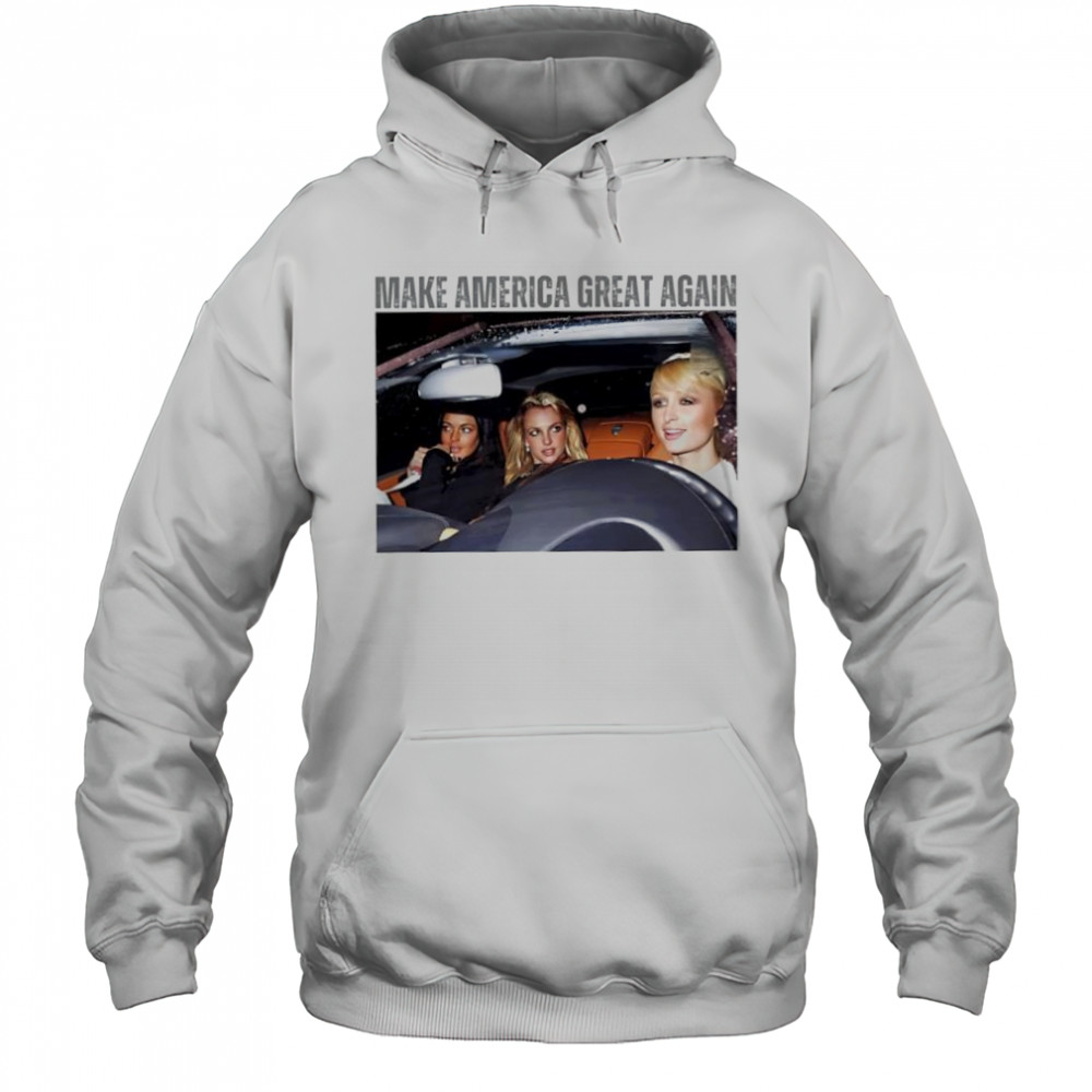 Make America Great Again Britney Spears Best Friends shirt Hoodie