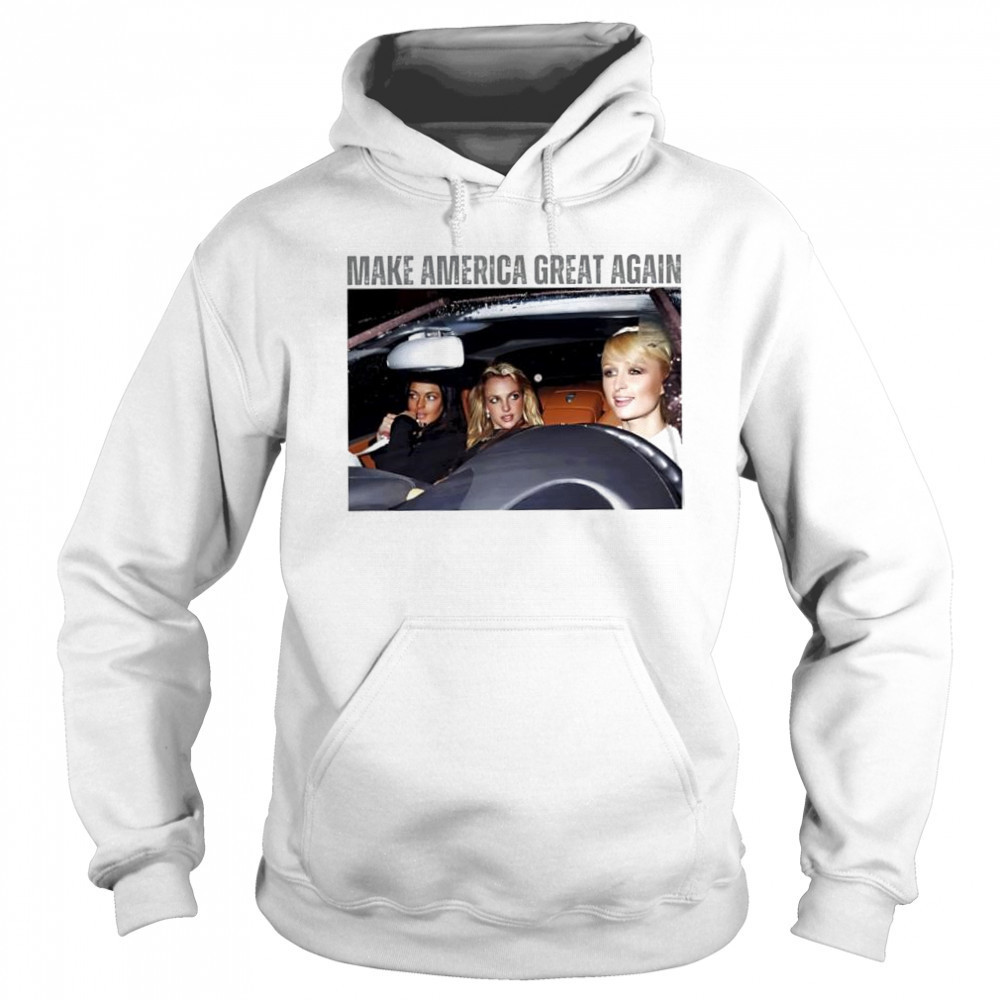 Make America Great Again Britney Spears Best Friends shirt Sweatshirt