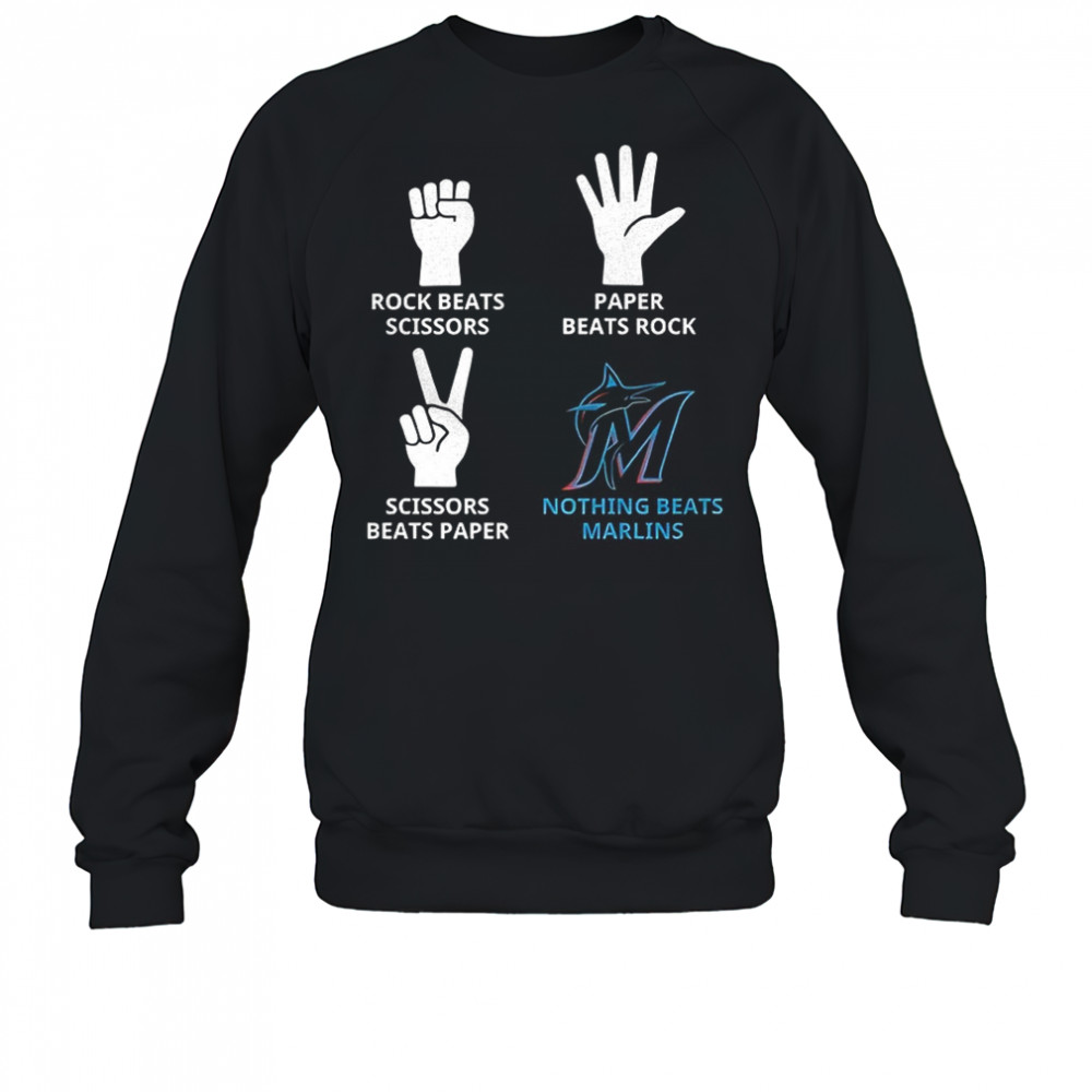 Miami Marlins rock beats scissors paper beats rock scissors beats paper nothing beats Marlins shirt Sweatshirt