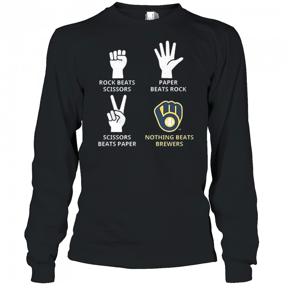 Milwaukee Brewers rock beats scissors paper beats rock scissors beats paper nothing beats Brewers shirt Long Sleeved