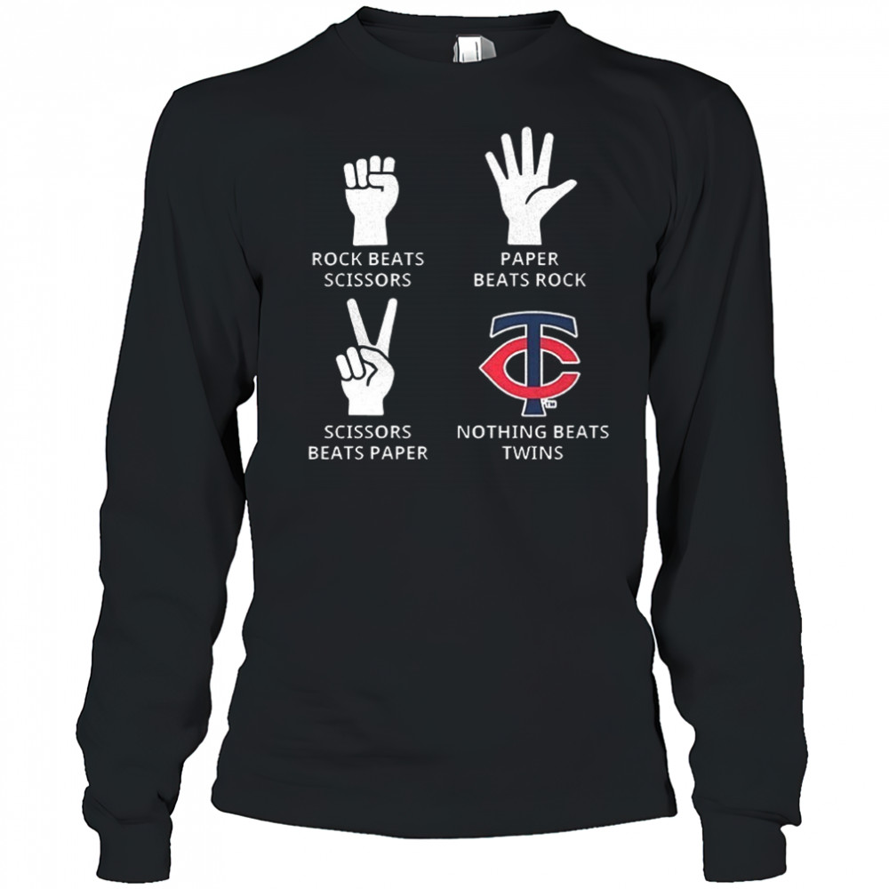 Minnesota Twins rock beats scissors paper beats rock scissors beats paper nothing beats Twins shirt Long Sleeved