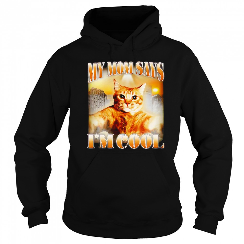 My mom says I’m cool retro shirt Sweatshirt
