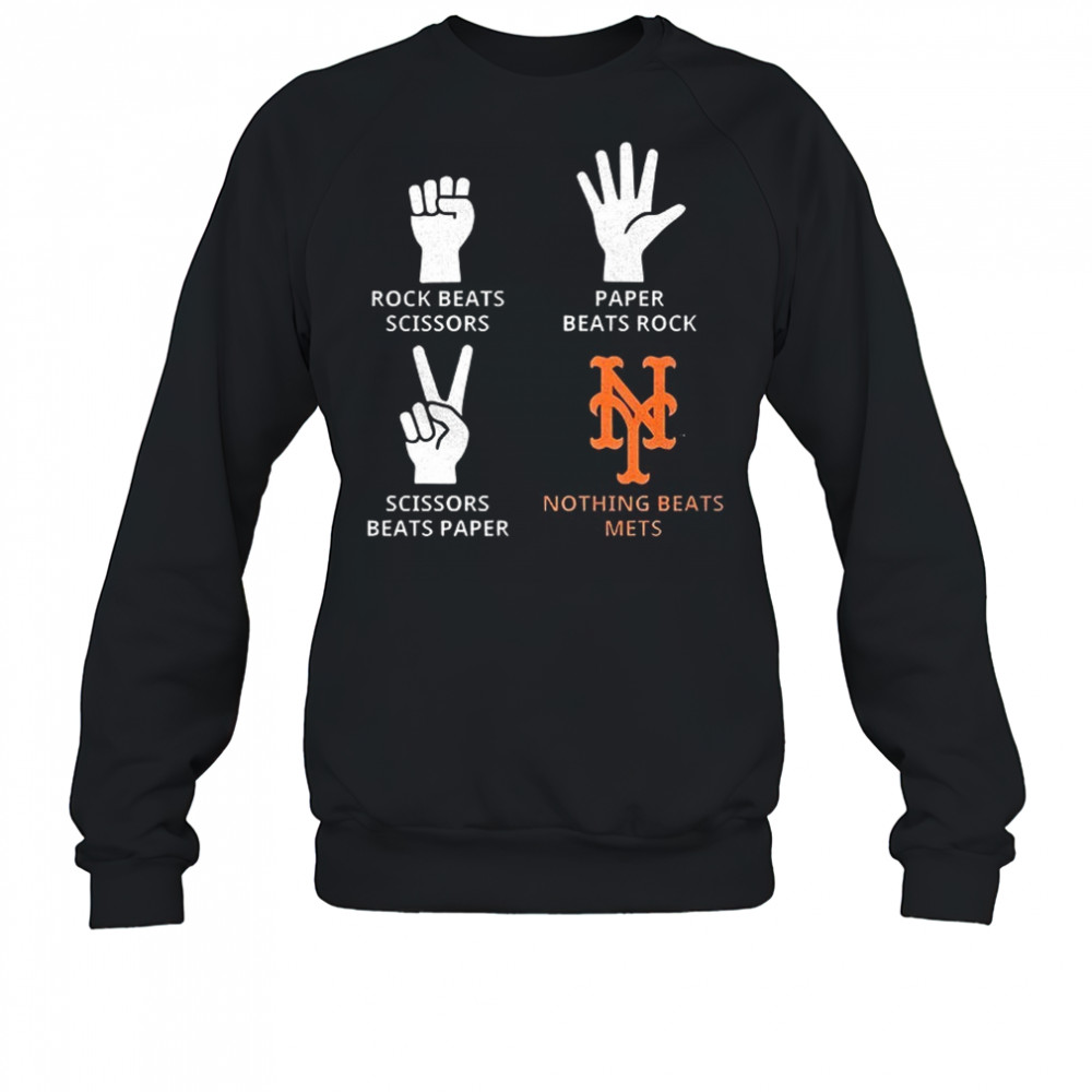 New York Mets rock beats scissors paper beats rock scissors beats paper nothing beats Mets shirt Sweatshirt