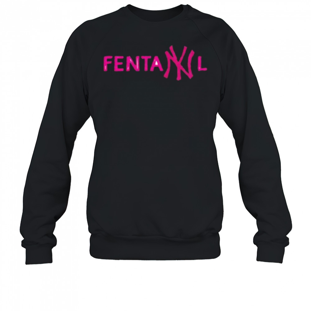 NY fentanyl shirt Sweatshirt