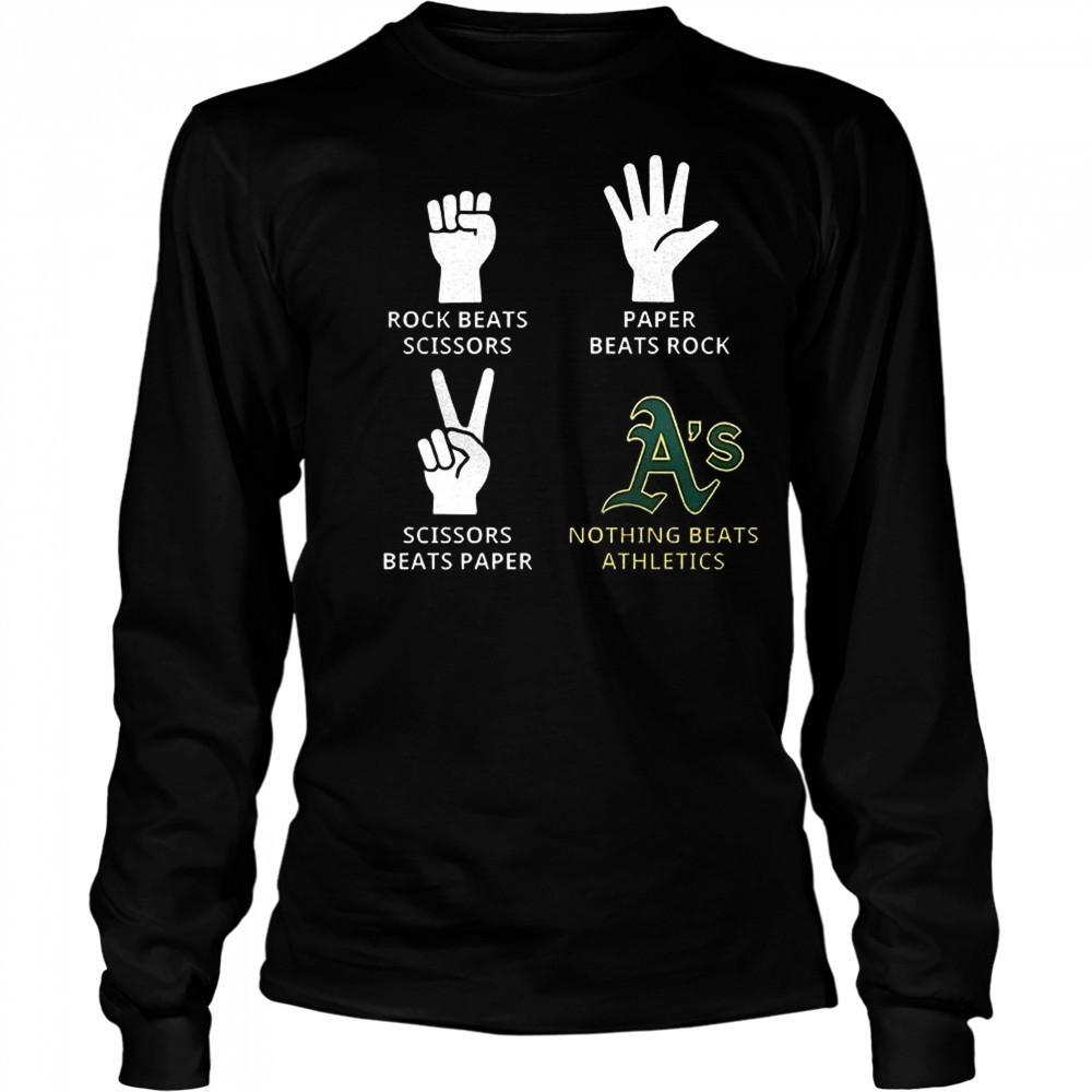 Oakland Athletics rock beats scissors paper beats rock scissors beats paper nothing beats Athletics shirt Long Sleeved