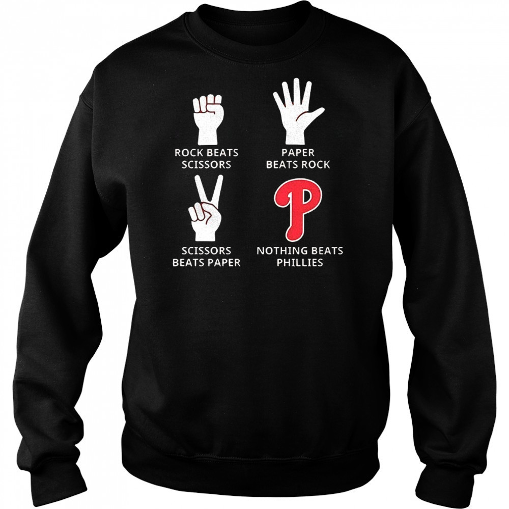 Philadelphia Phillies rock beats scissors paper beats rock scissors beats paper nothing beats Phillies shirt Hoodie