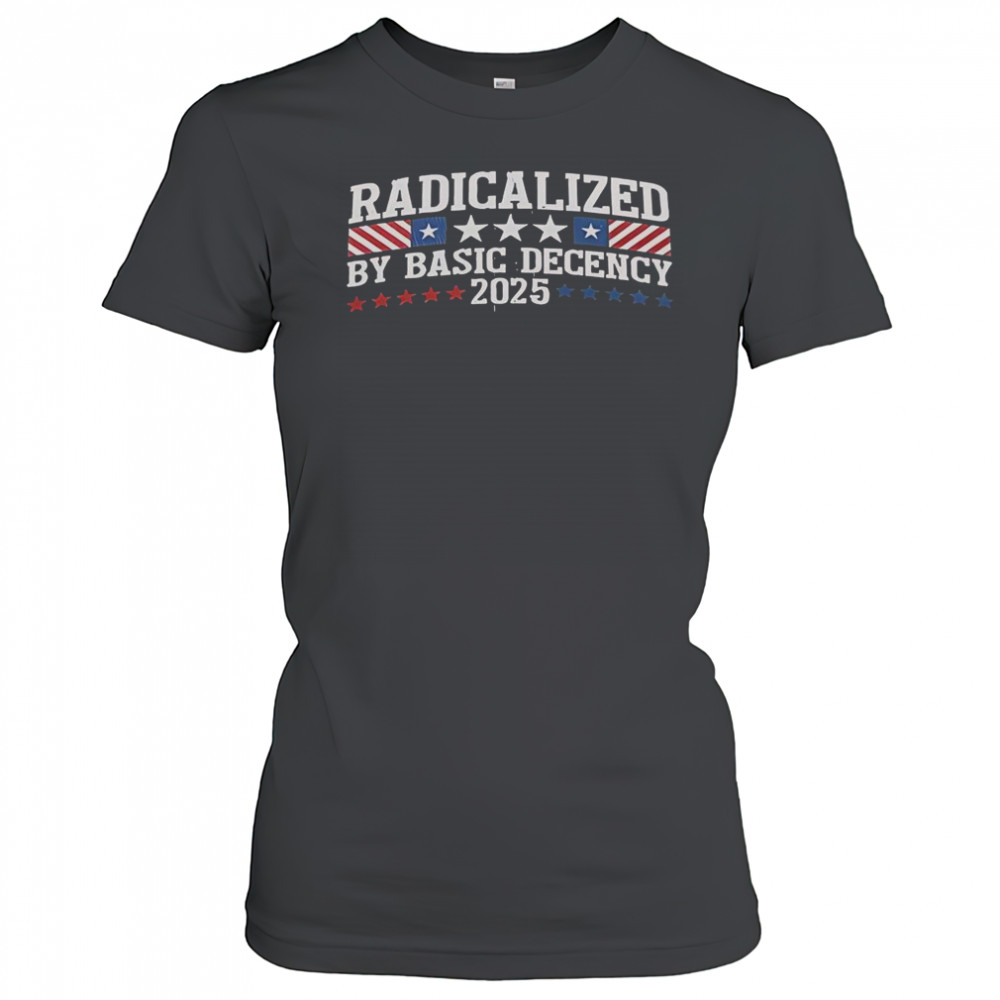 Radicalized By Basic Decency 2025 T-Shirt Women's T-shirt