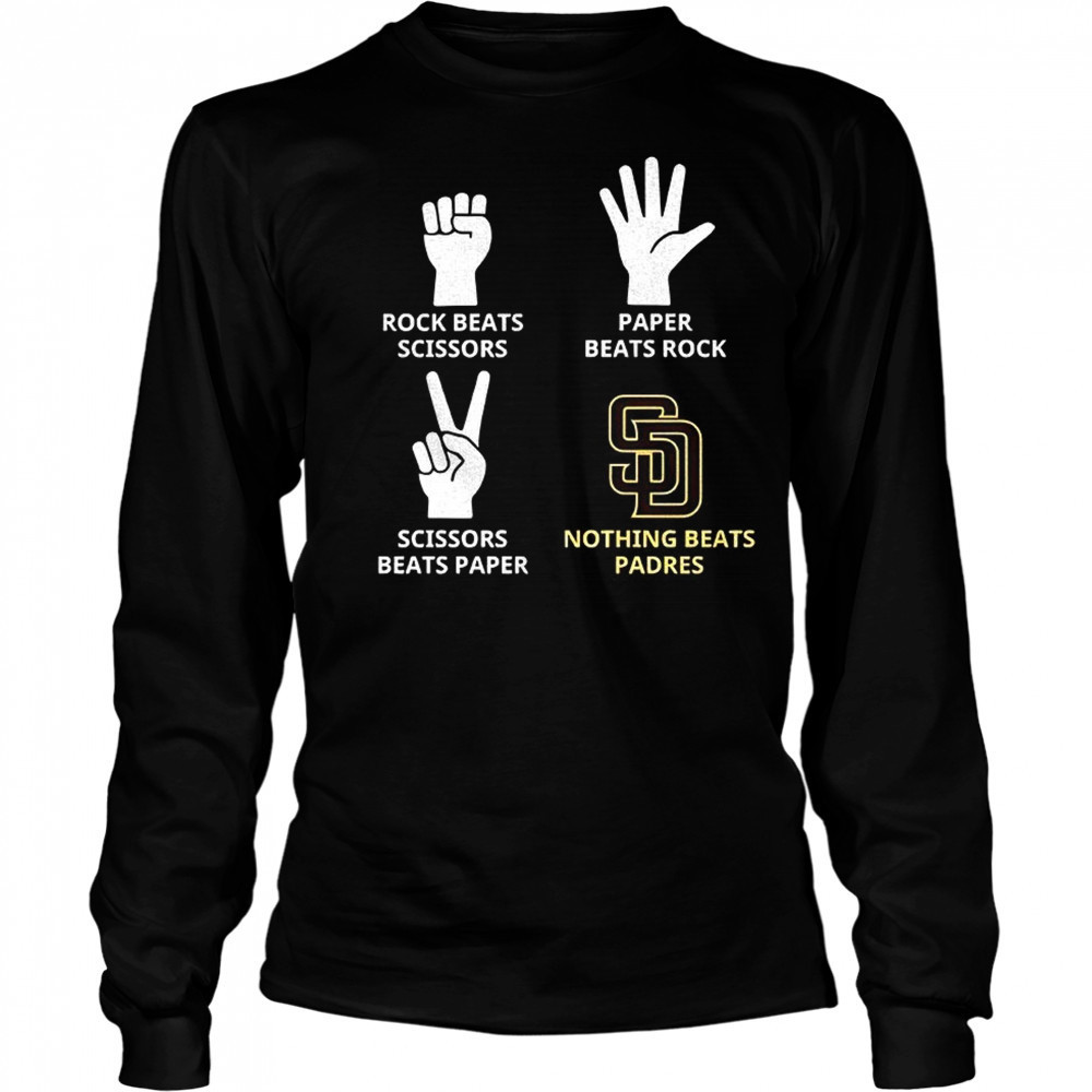 San Diego Padres rock beats scissors paper beats rock scissors beats paper nothing beats Padres shirt Long Sleeved