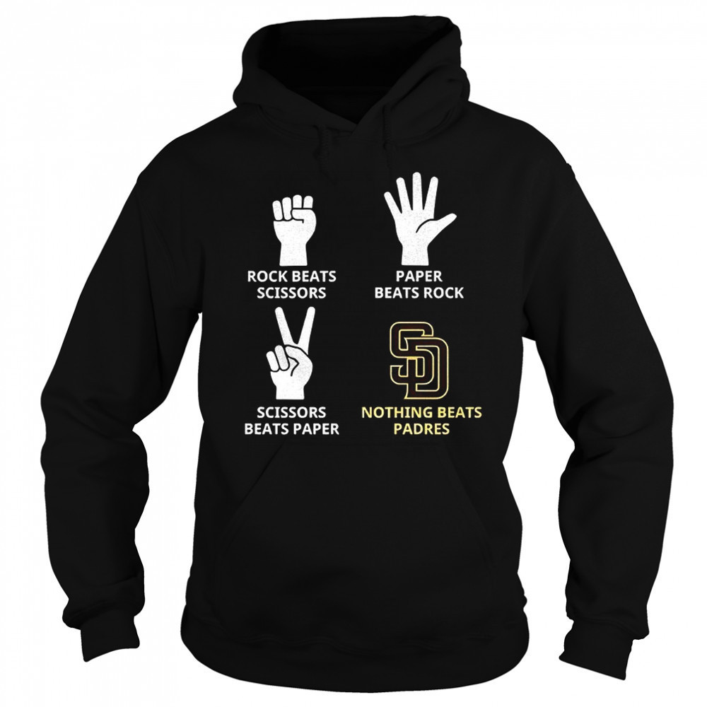 San Diego Padres rock beats scissors paper beats rock scissors beats paper nothing beats Padres shirt Sweatshirt