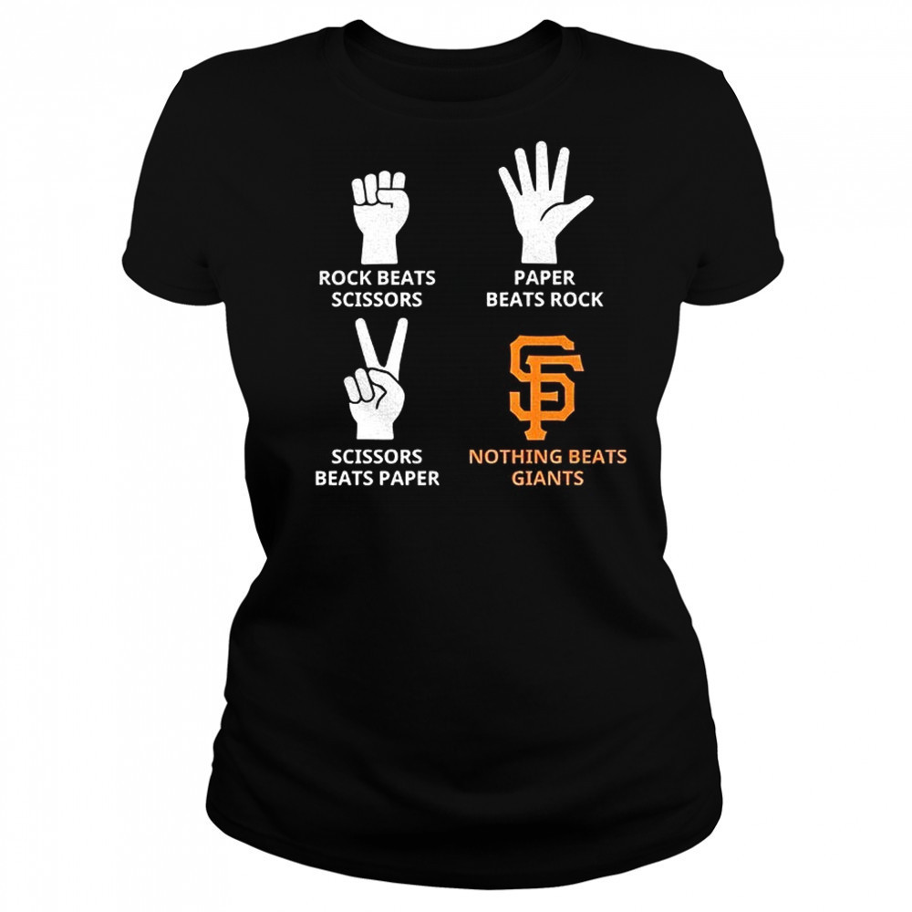 San Francisco Giants rock beats scissors paper beats rock scissors beats paper nothing beats Giants shirt Women's T-shirt