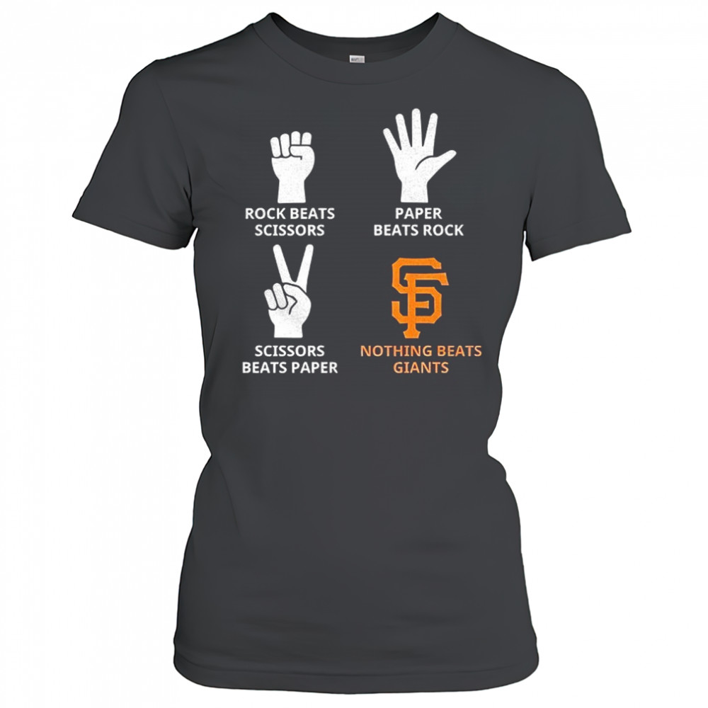 San Francisco Giants rock beats scissors paper beats rock scissors beats paper nothing beats Giants shirt Women's T-shirt