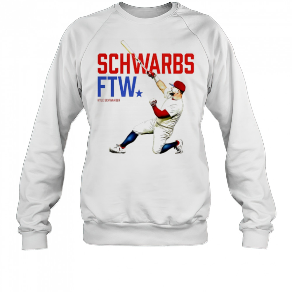 Schwarbs FTW Kyle Schwarber T-Shirt Sweatshirt