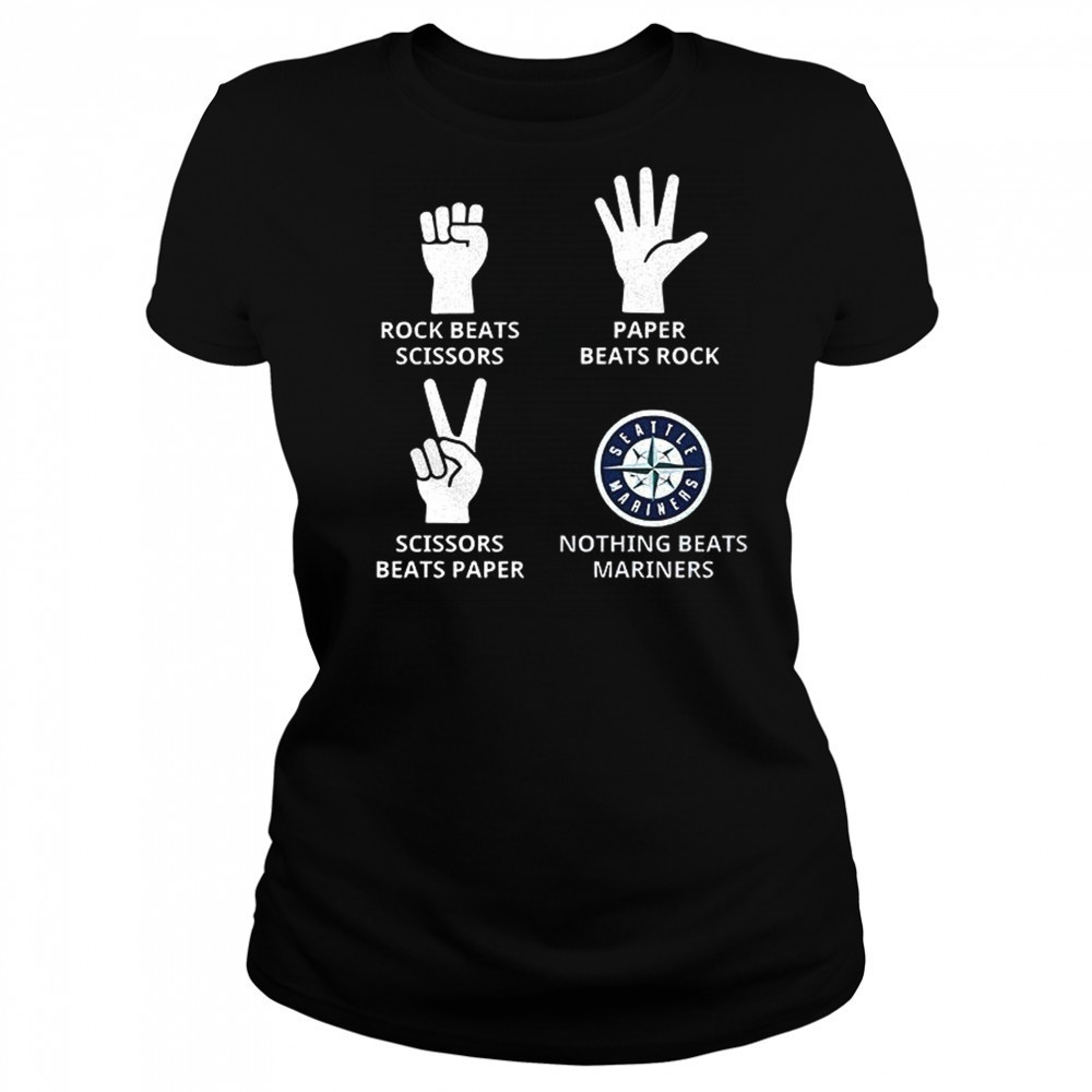 Seattle Mariners rock beats scissors paper beats rock scissors beats paper nothing beats Mariners shirt Women's T-shirt