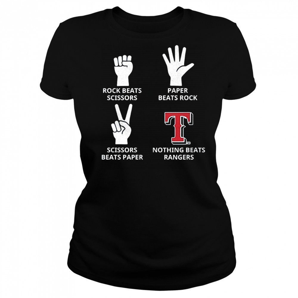 Texas Rangers rock beats scissors paper beats rock scissors beats paper nothing beats Rangers shirt Women's T-shirt