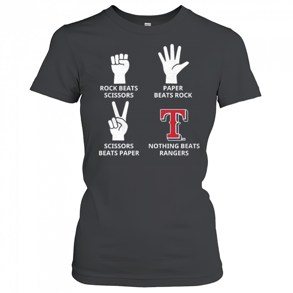 Texas Rangers rock beats scissors paper beats rock scissors beats paper nothing beats Rangers shirt Women's T-shirt