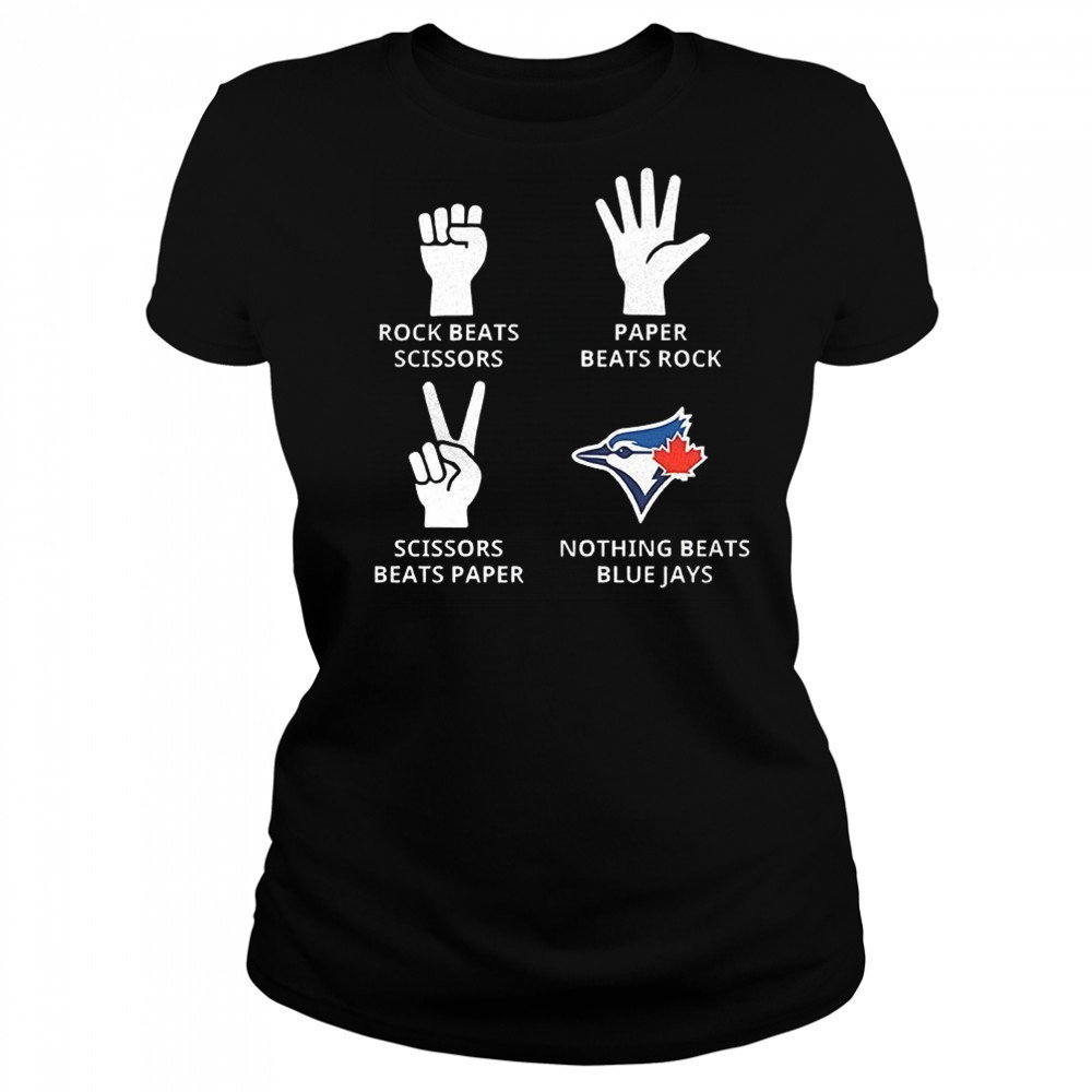 Toronto Blue Jays rock beats scissors paper beats rock scissors beats paper nothing beats Jays shirt Women's T-shirt