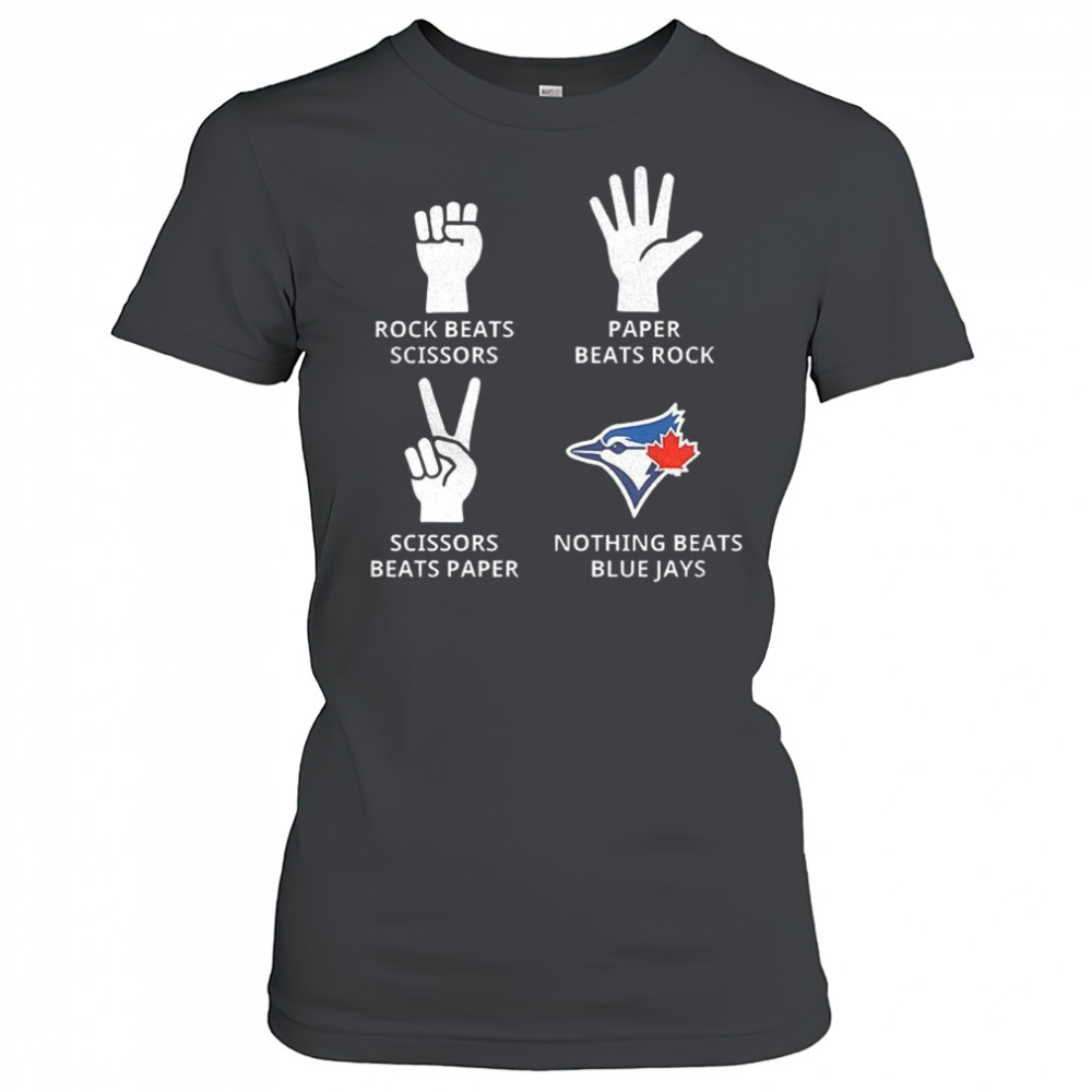 Toronto Blue Jays rock beats scissors paper beats rock scissors beats paper nothing beats Jays shirt Women's T-shirt