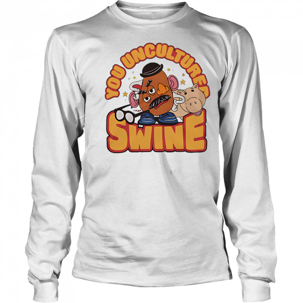 Toy Story Mr. Potato Head You Uncultured Swine shirt Long Sleeved