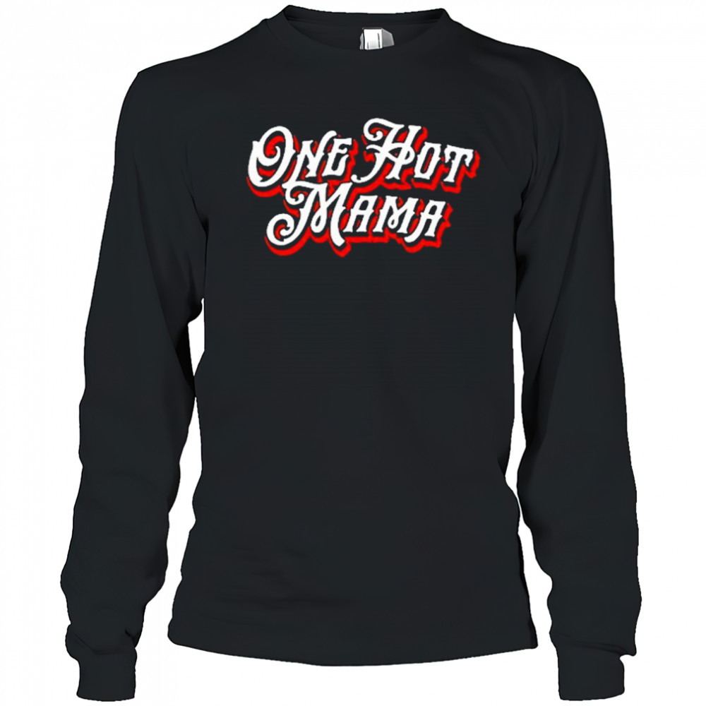 Trace Adkins One Hot Mama T-Shirt Long Sleeved
