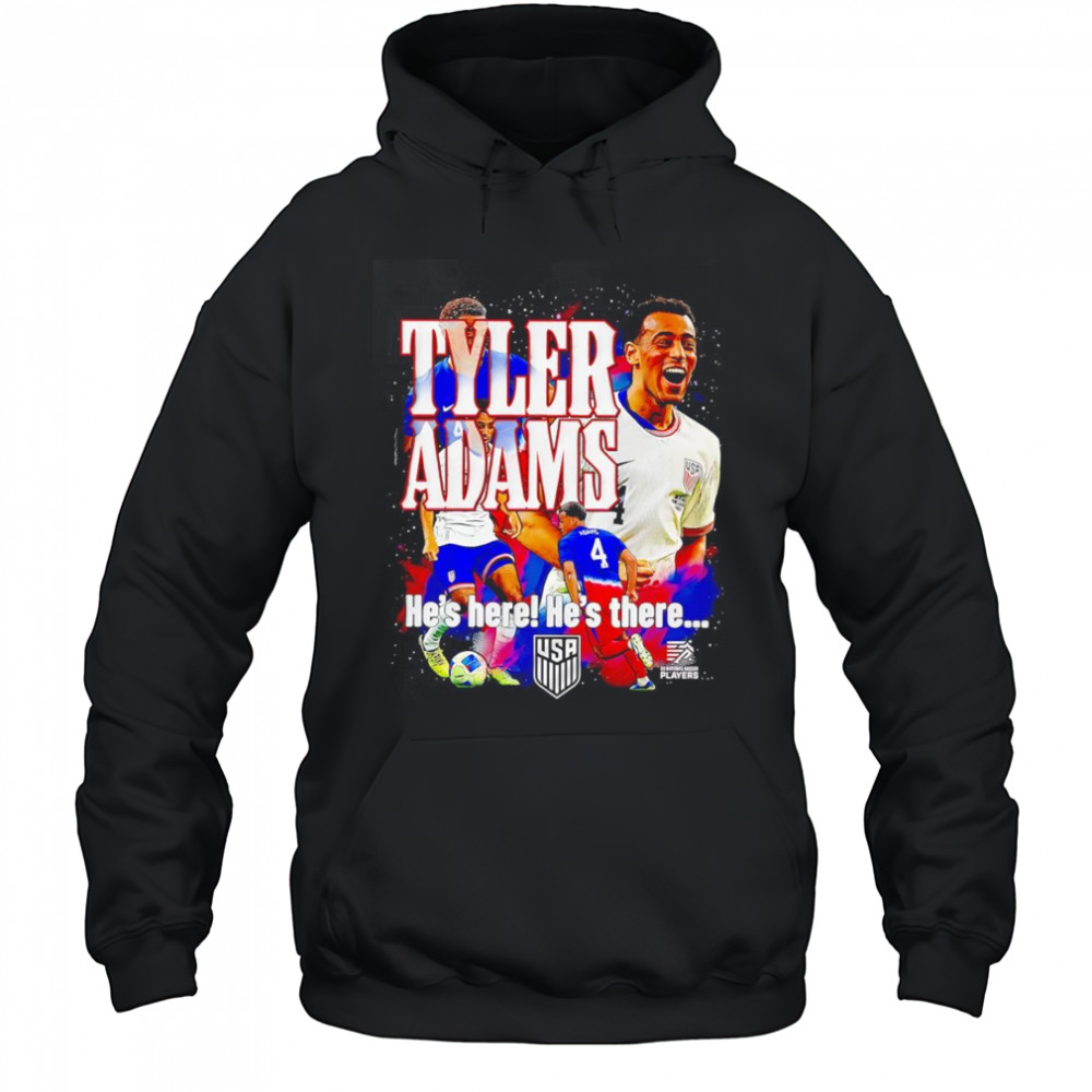 USMNT Tyler Adams he’s here he’s there graphic shirt Hoodie