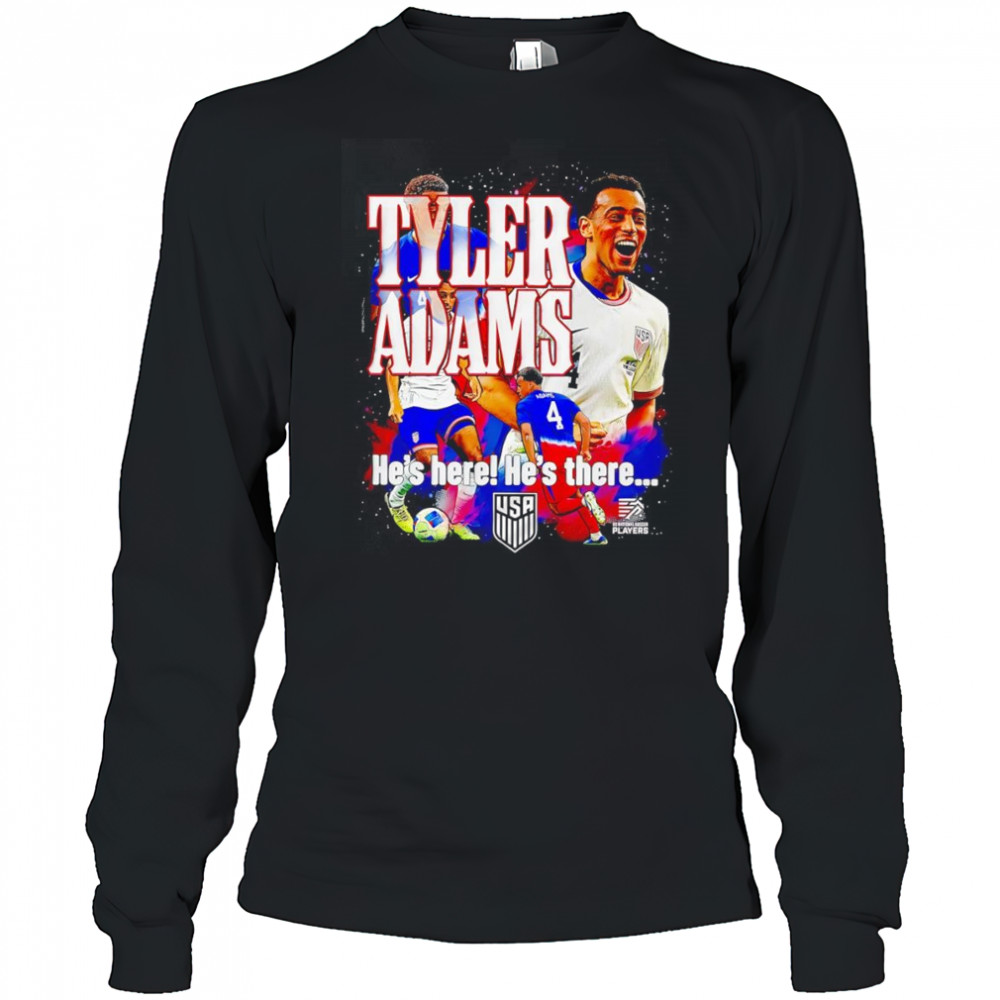 USMNT Tyler Adams he’s here he’s there graphic shirt Long Sleeved
