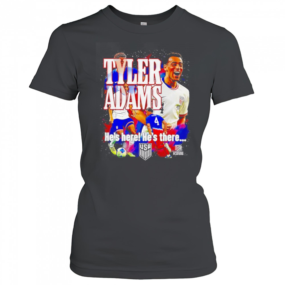 USMNT Tyler Adams he’s here he’s there graphic shirt Women's T-shirt