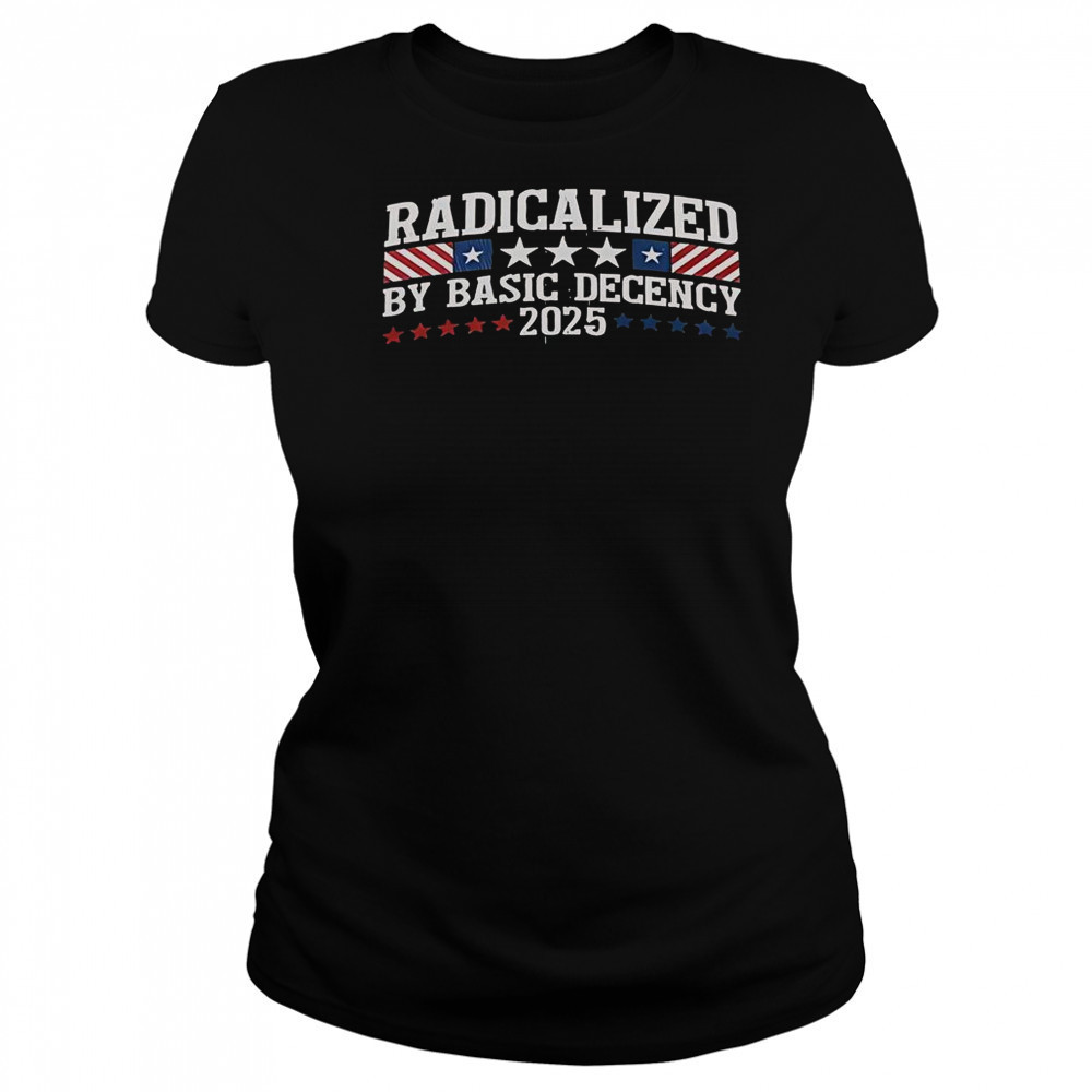 Radicalized By Basic Decency 2025 T-Shirt Women's T-shirt